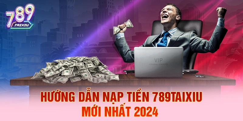 Hướng dẫn nạp tiền tại Win888 chi tiết